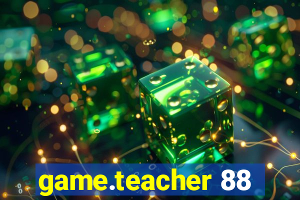 game.teacher 88