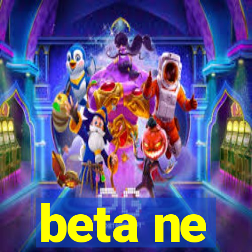 beta ne