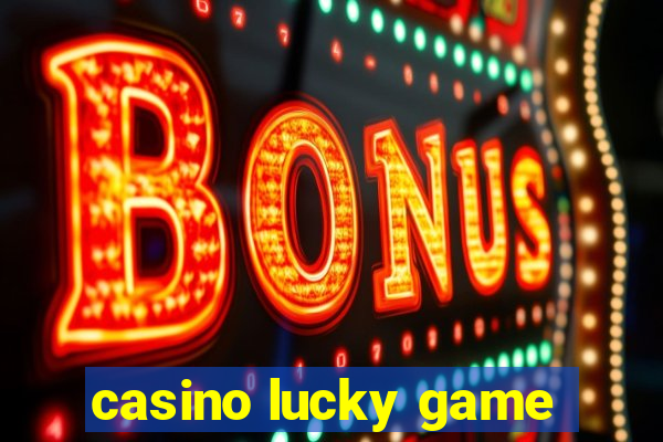 casino lucky game