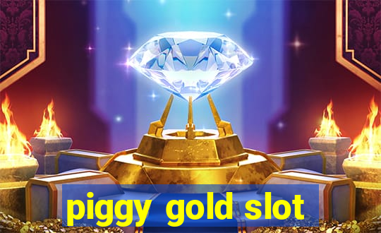 piggy gold slot