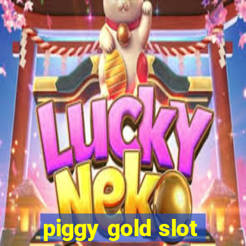 piggy gold slot