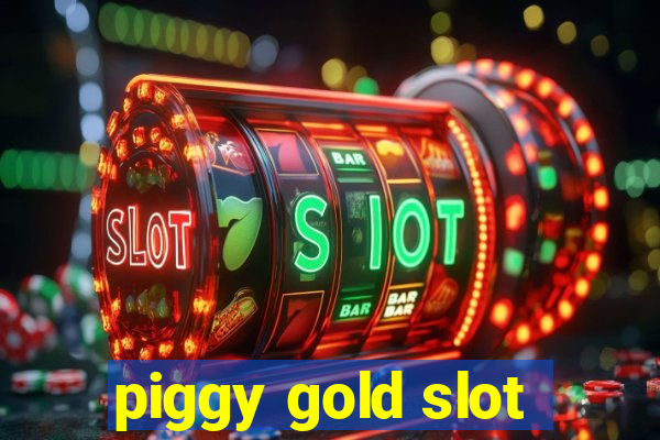 piggy gold slot