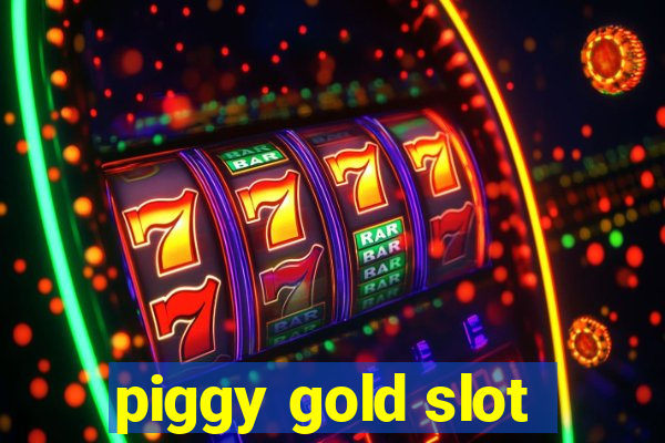 piggy gold slot