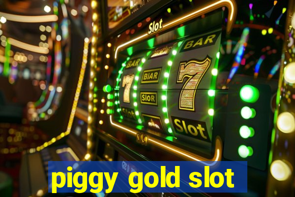 piggy gold slot