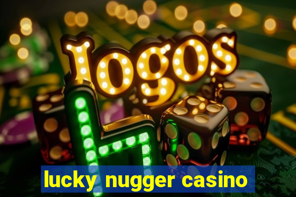 lucky nugger casino