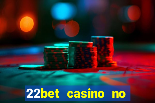 22bet casino no deposit bonus code