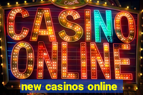 new casinos online