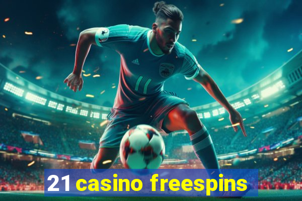 21 casino freespins