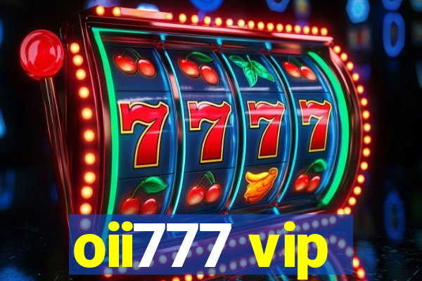 oii777 vip