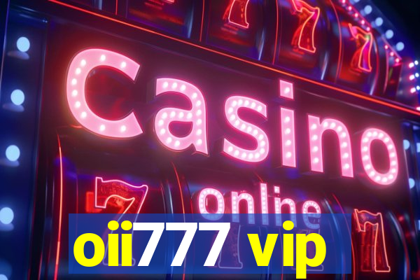 oii777 vip