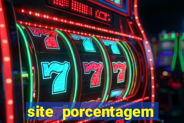 site porcentagem jogos slot