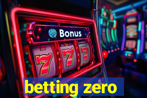 betting zero