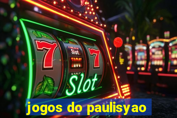 jogos do paulisyao