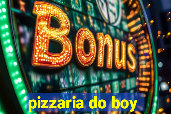 pizzaria do boy