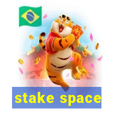 stake space