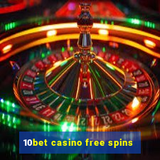 10bet casino free spins