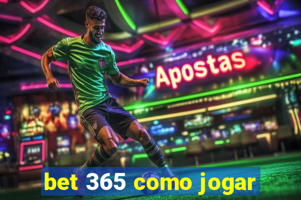 bet 365 como jogar