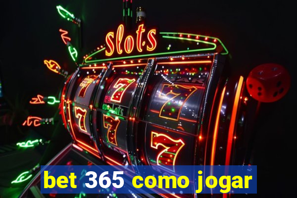 bet 365 como jogar