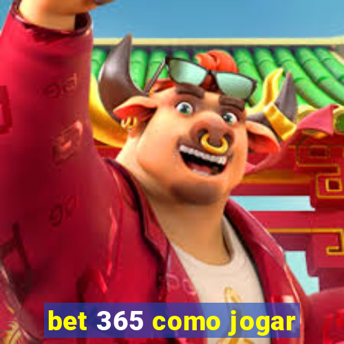 bet 365 como jogar