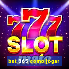 bet 365 como jogar