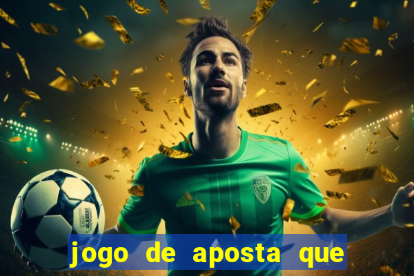 jogo de aposta que pode depositar qualquer valor