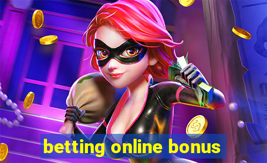 betting online bonus