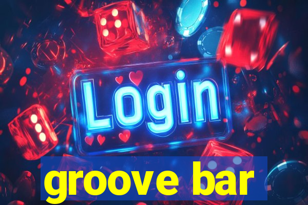 groove bar