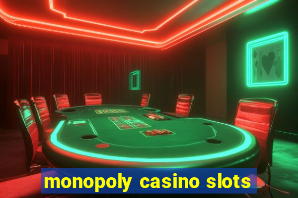 monopoly casino slots