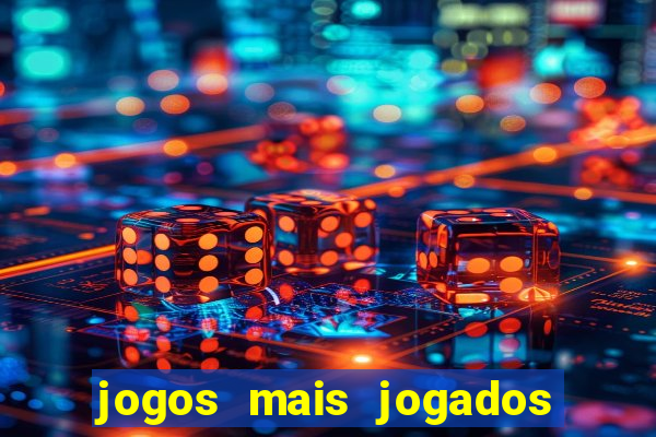 jogos mais jogados no mundo online