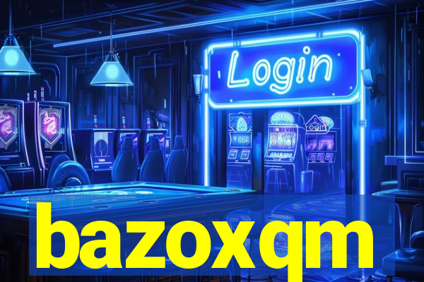 bazoxqm