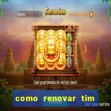 como renovar tim beta antes do prazo