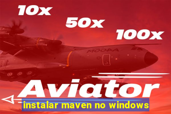 instalar maven no windows