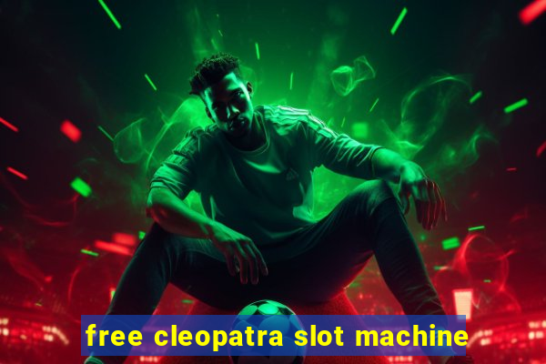 free cleopatra slot machine