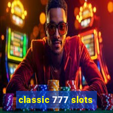 classic 777 slots