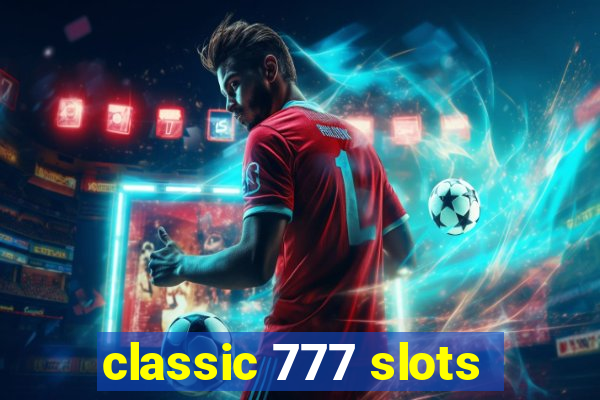 classic 777 slots