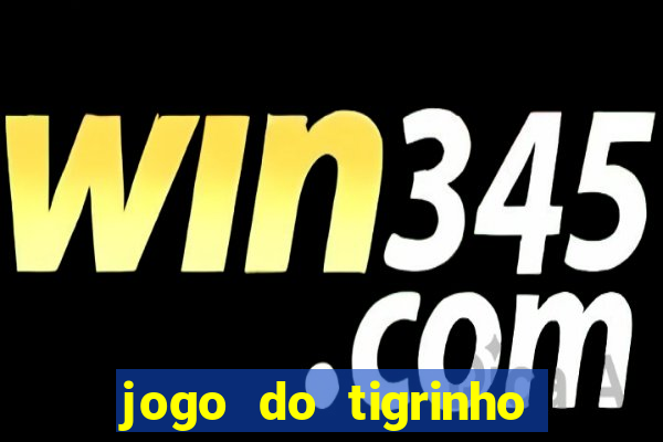 jogo do tigrinho depósito de 1 real