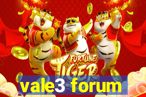 vale3 forum