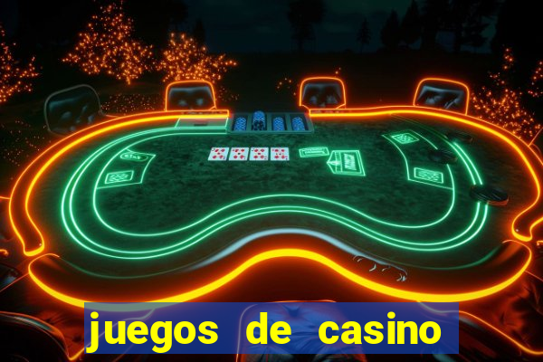 juegos de casino dinero real