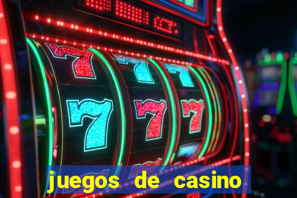 juegos de casino dinero real