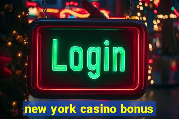 new york casino bonus