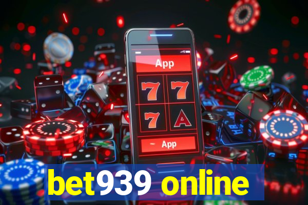 bet939 online