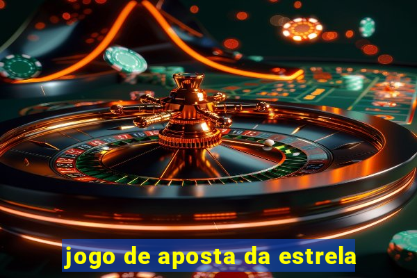 jogo de aposta da estrela