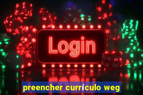 preencher currículo weg