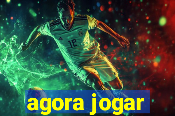 agora jogar