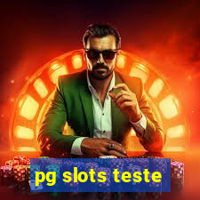 pg slots teste