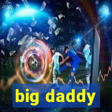 big daddy