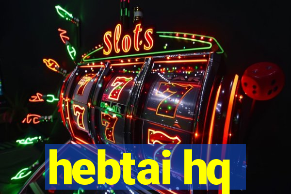 hebtai hq