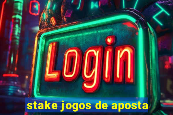 stake jogos de aposta