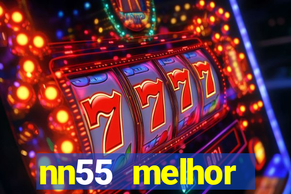 nn55 melhor horário para jogar