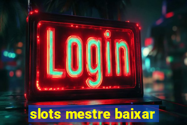 slots mestre baixar